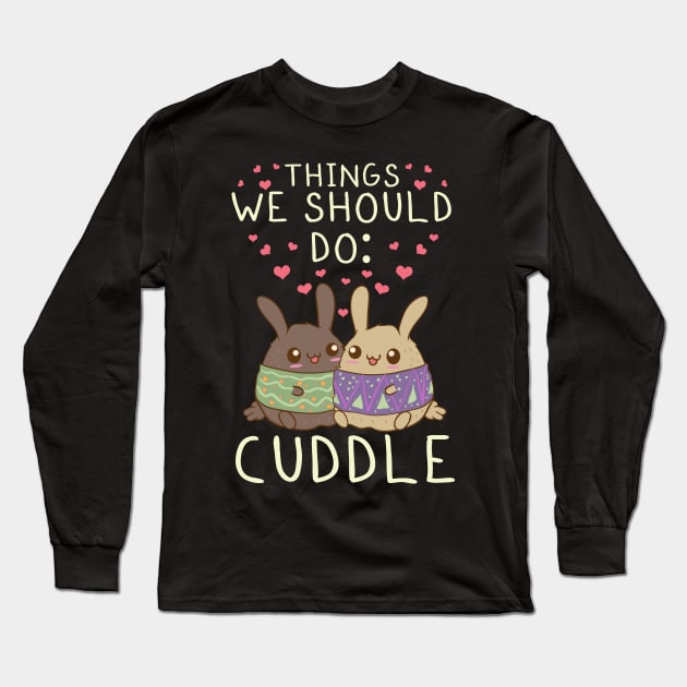 Kawaii Things We Should Do: Cuddle Anime Animals Long Sleeve T-Shirt by theperfectpresents